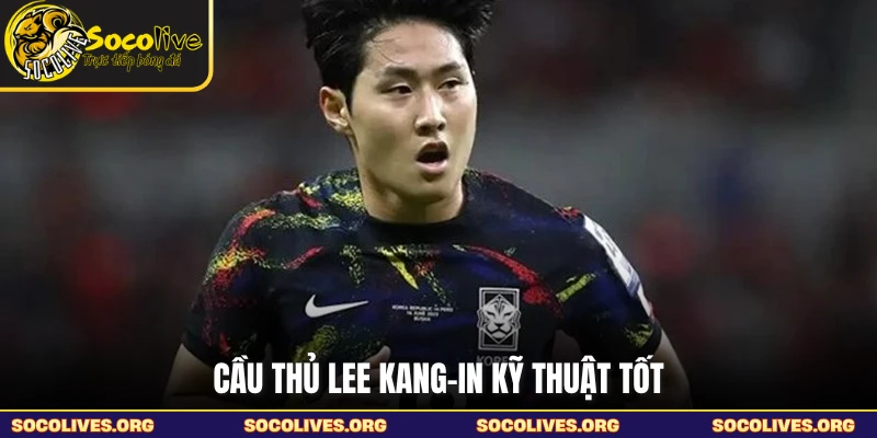 Cầu thủ Lee Kang-in kỹ thuật tốt