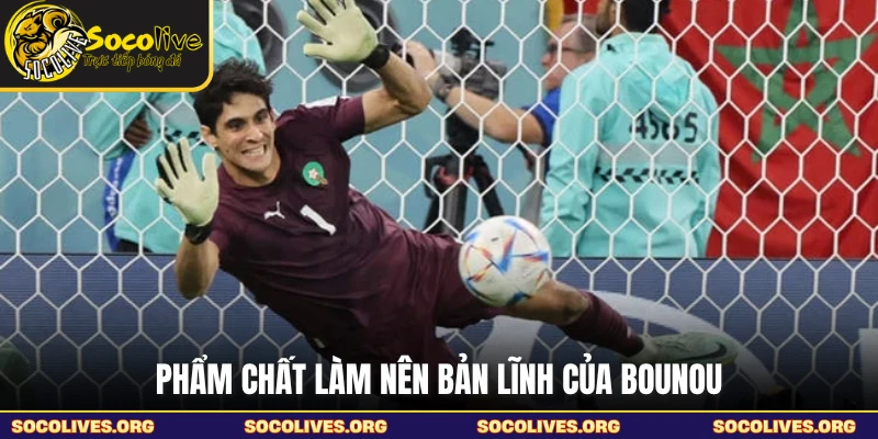 Phẩm chất làm nên bản lĩnh của Bounou