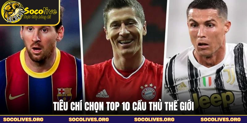 Tiêu chí chọn top 10 cầu thủ thế giới