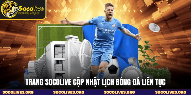 Trang SOCOLIVE cập nhật lịch bóng đá liên tục